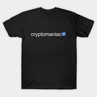 Verified Cryptomaniac (White Text) T-Shirt